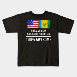 50% American 50% Saint Vincentian 100% Awesome - Gift for Saint Vincentian Heritage From St Vincent And The Grenadines Kids T-Shirt